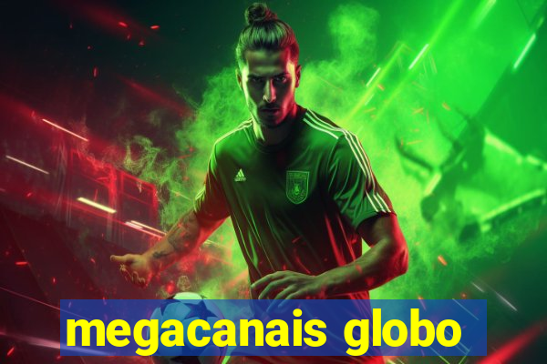 megacanais globo