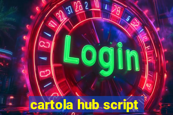 cartola hub script