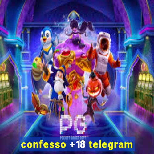 confesso +18 telegram