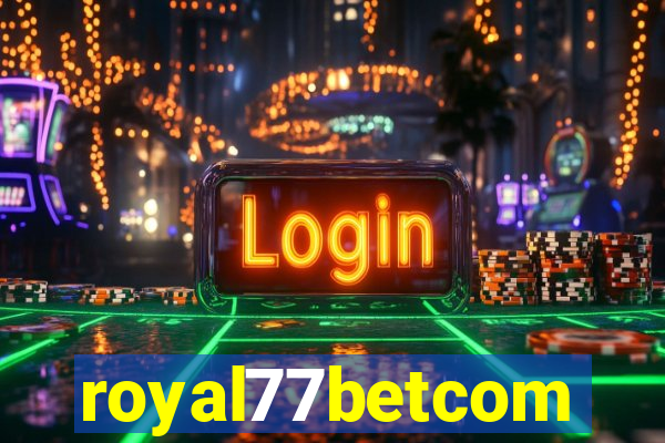 royal77betcom