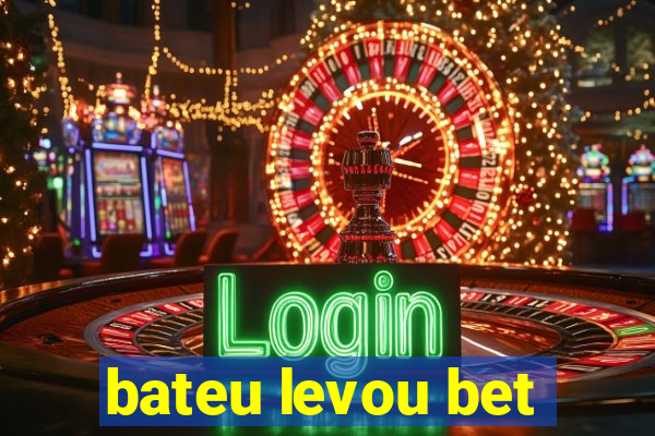 bateu levou bet