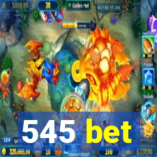 545 bet