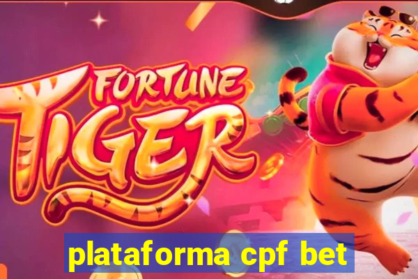 plataforma cpf bet