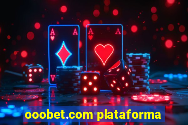 ooobet.com plataforma