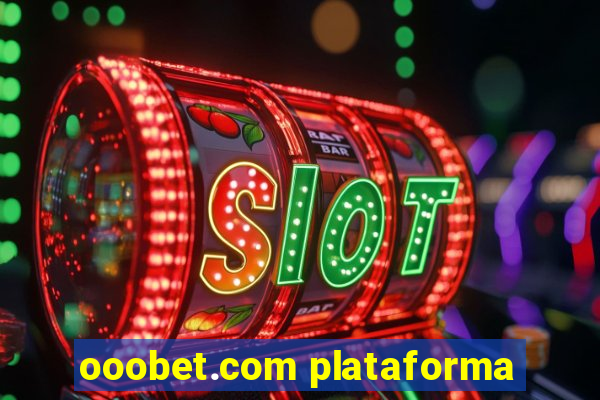 ooobet.com plataforma