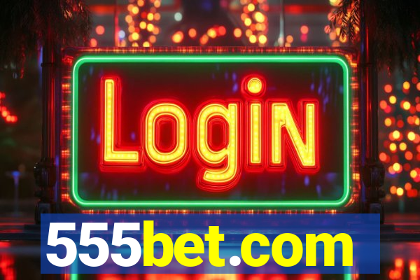 555bet.com