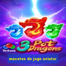 macetes do jogo aviator