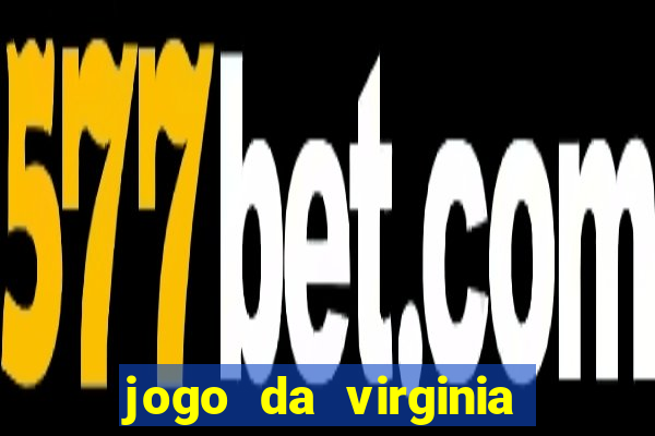 jogo da virginia que da dinheiro