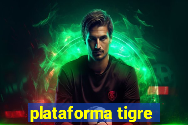 plataforma tigre