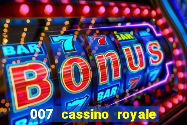 007 cassino royale dublado download