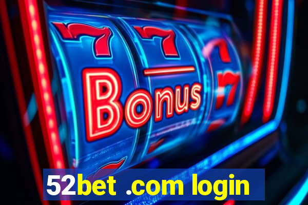 52bet .com login