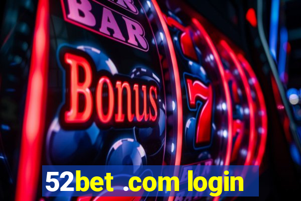 52bet .com login