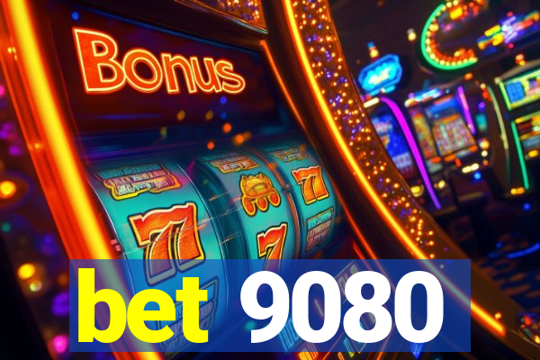 bet 9080