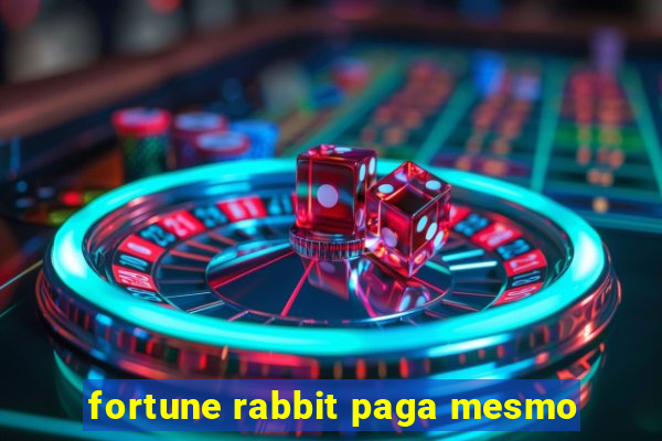 fortune rabbit paga mesmo