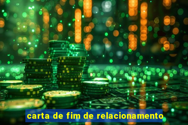 carta de fim de relacionamento