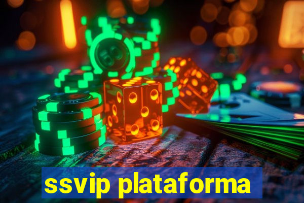 ssvip plataforma