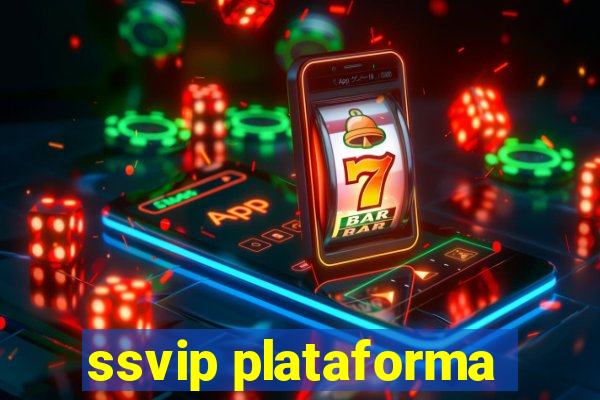 ssvip plataforma