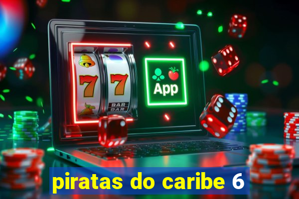 piratas do caribe 6