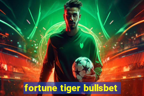 fortune tiger bullsbet