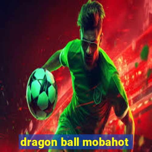 dragon ball mobahot