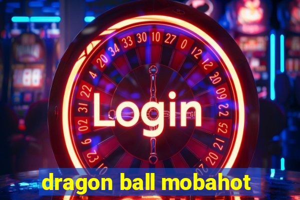 dragon ball mobahot