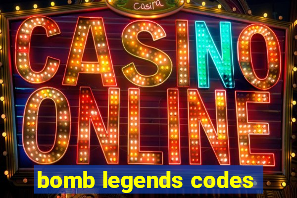 bomb legends codes