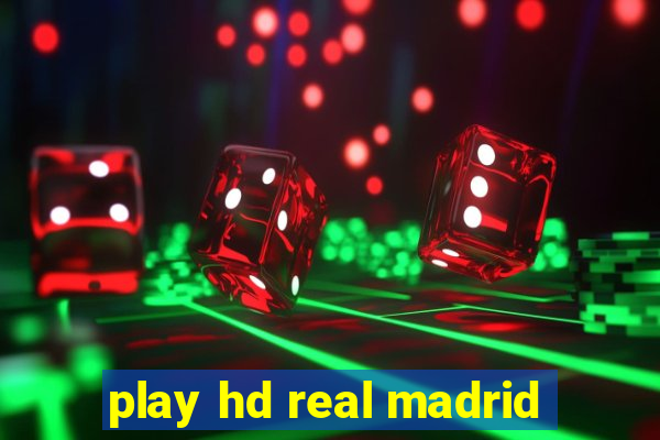 play hd real madrid