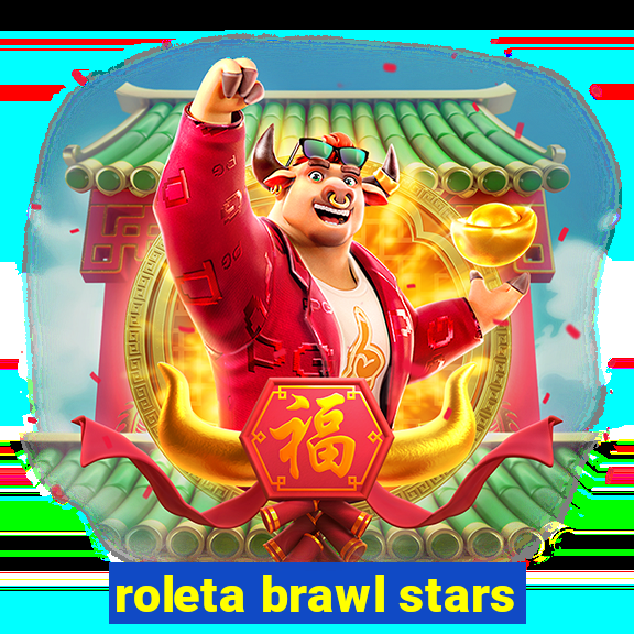 roleta brawl stars