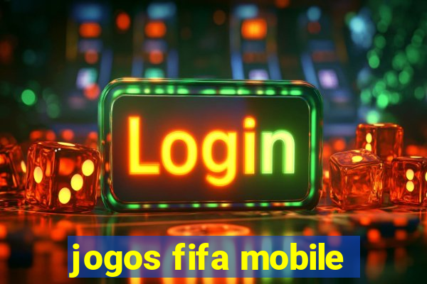 jogos fifa mobile