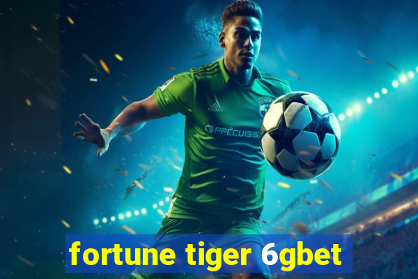 fortune tiger 6gbet