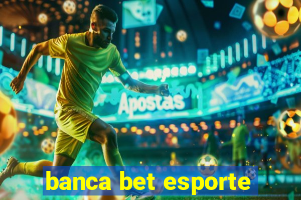 banca bet esporte