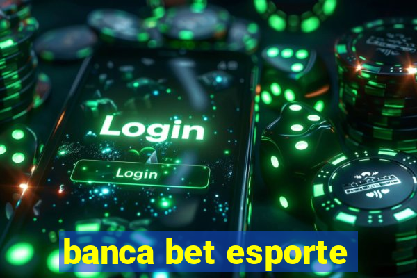 banca bet esporte