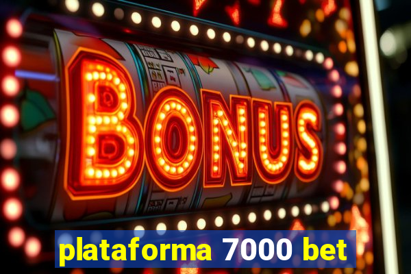 plataforma 7000 bet