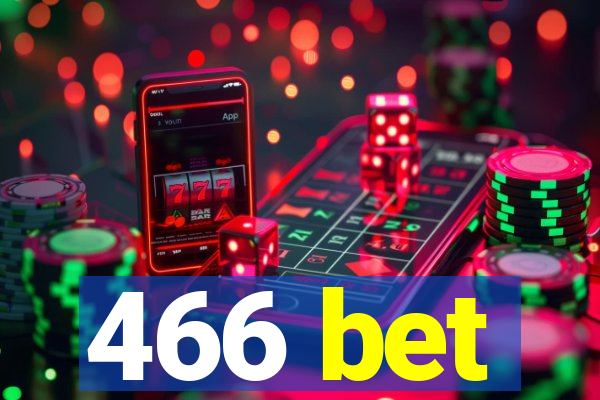 466 bet