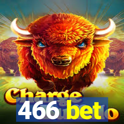 466 bet