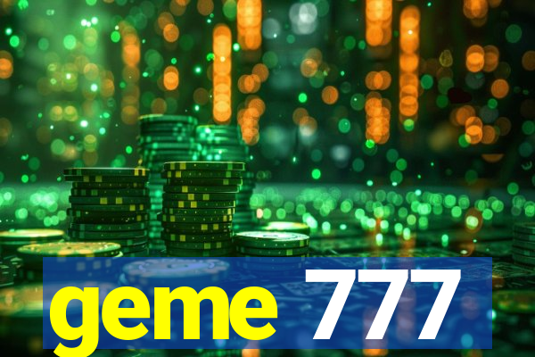 geme 777