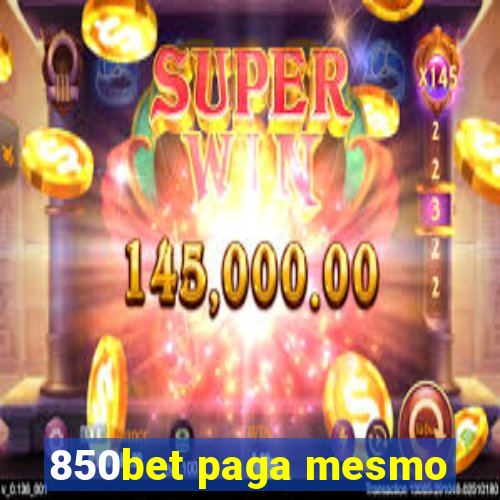 850bet paga mesmo