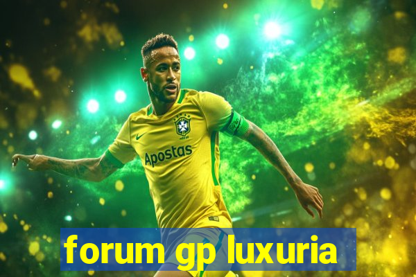 forum gp luxuria