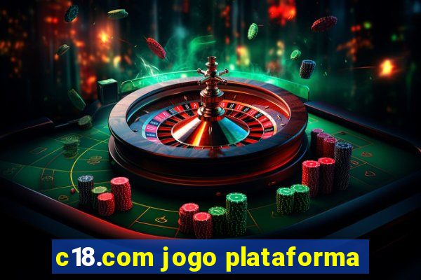 c18.com jogo plataforma