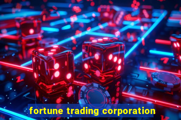 fortune trading corporation