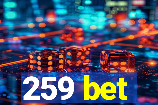 259 bet