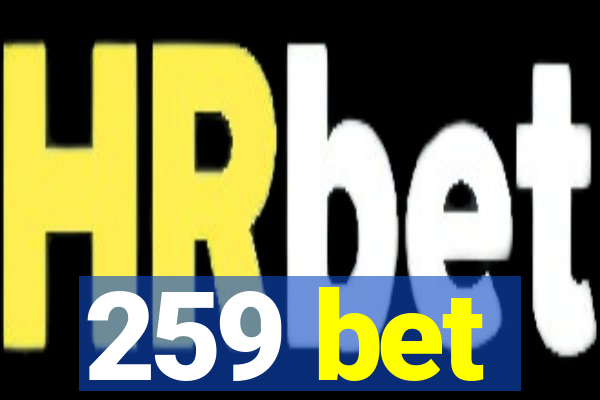 259 bet