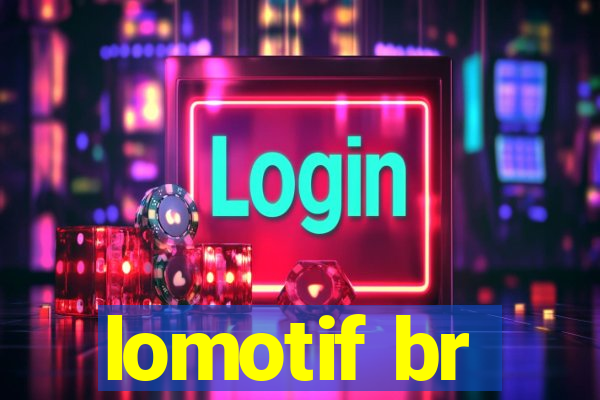 lomotif br