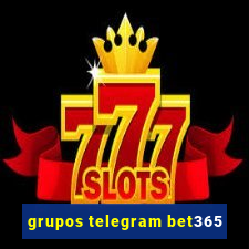 grupos telegram bet365