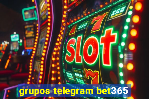 grupos telegram bet365