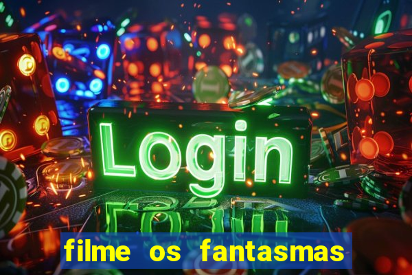 filme os fantasmas de scrooge