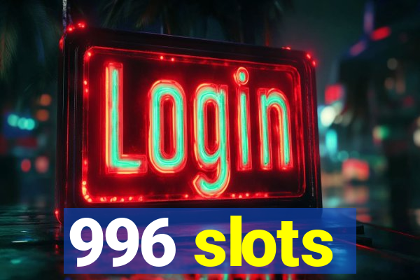 996 slots