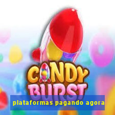 plataformas pagando agora