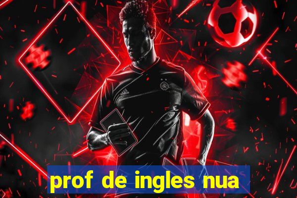 prof de ingles nua