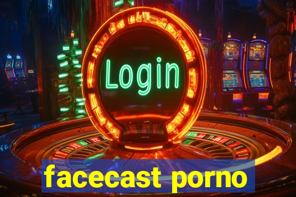 facecast porno